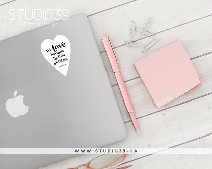1 John 4:19 Vinyl Sticker, Christian Scripture & Bible Verse Stickers